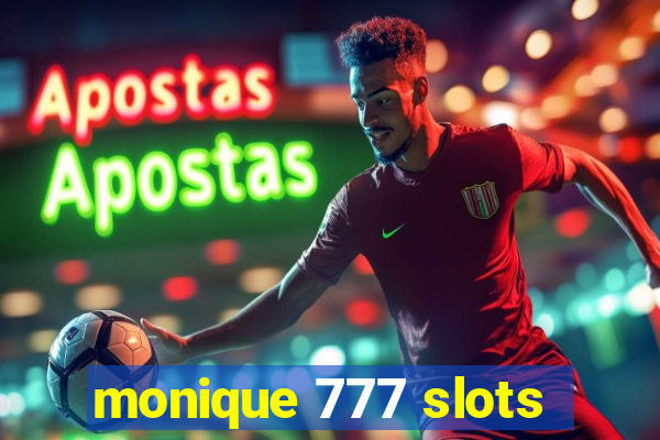 monique 777 slots